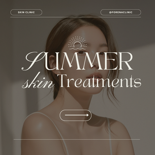 Summer-Safe Skincare Treatments You Can Actually Do | Forena Clinic, Korea