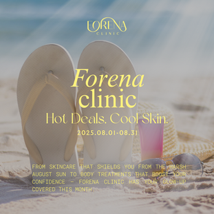โปรโมชันเดือนสิงหาคม Forena Clinic | ดีลดูแลผิวและความงามที่โซล (1–31 ส.ค. 2025)