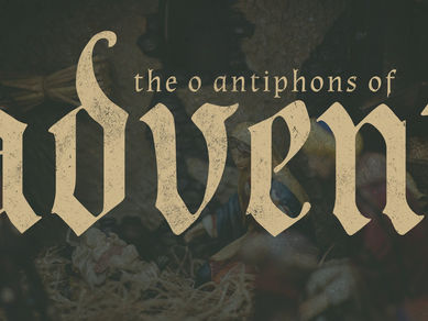 Experience the ‘O’ Antiphons at Advent Vespers!