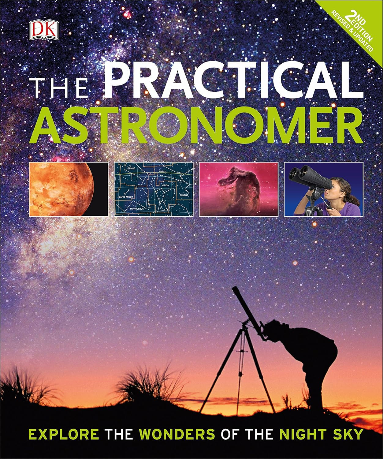 The Practical Astronomer: Explore the Wonder of the Night Sky