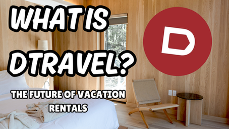 Discover Dtravel: The Future of Vacation Rentals