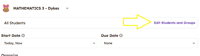 Screenshot showing "MATHEMATICS 3 - Dykes" with an owl icon. Arrow points to "Edit Students and Groups." Options for Start and Due Dates below.