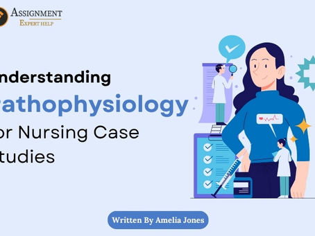 Understanding Pathophysiology for Nursing Case Studies