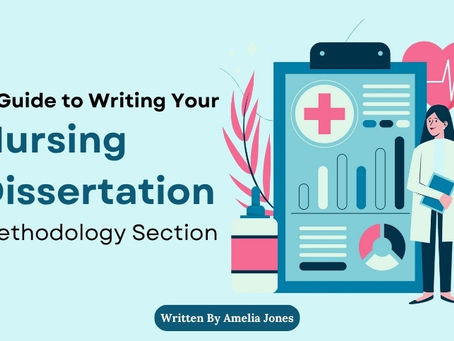 A Guide to Writing Your Nursing Dissertation Methodology Section