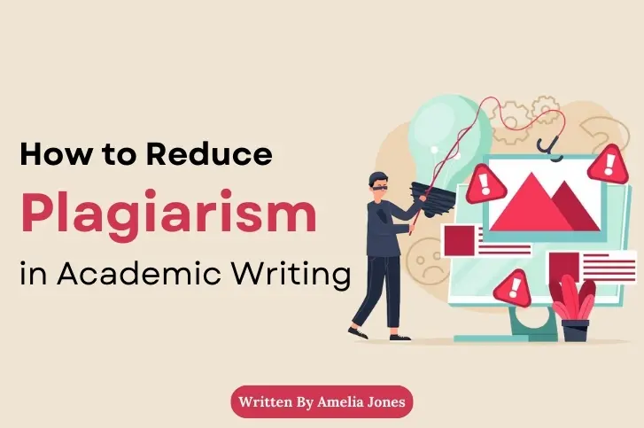 How to Reduce Plagiarism in Academic Writing: Best Practices