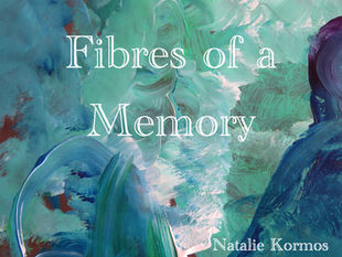 An Introduction to Fibres of a Memory by Natalie Kormos