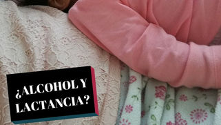 ¿Alcohol y Lactancia?