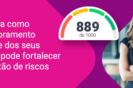 Descubra como o monitoramento do Score dos seus clientes pode fortalecer sua gestão de riscos