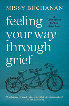 Feeling Your Way Through Grief by Missy Buchanan