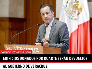 EDIFICIOS DONADOS POR DUARTE SERÁN DEVUELTOS AL GOBIERNO DE VERACRUZ