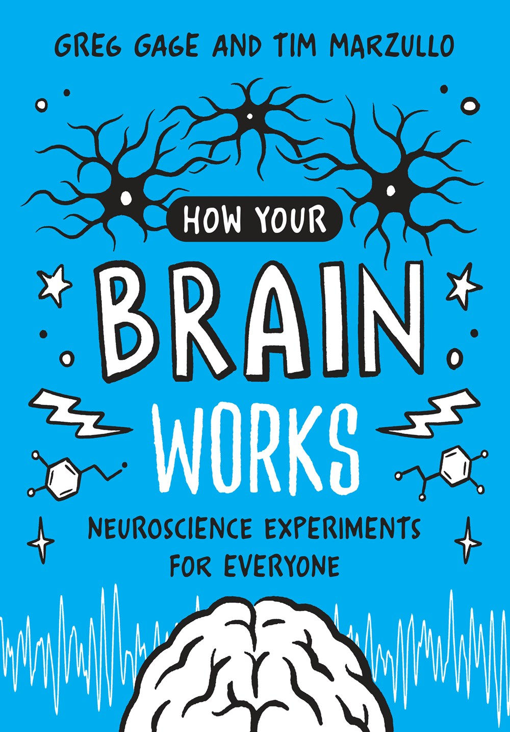 How Your Brain Works: Neuroscience Experiments for