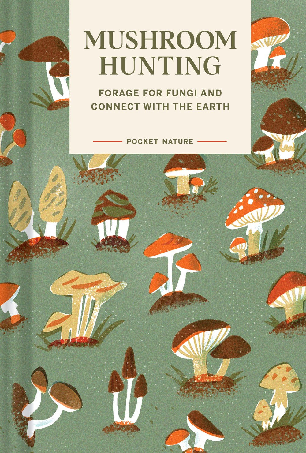 Pocket Nature: Mushroom Hunting: Forage for Fungi