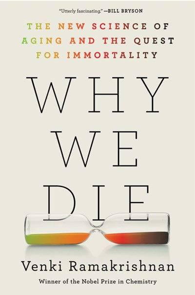 Why We Die: The New Science of Aging and the Quest