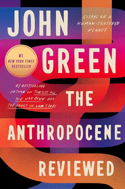 The Anthropocene Reviewed: Essays on a Human-Cente