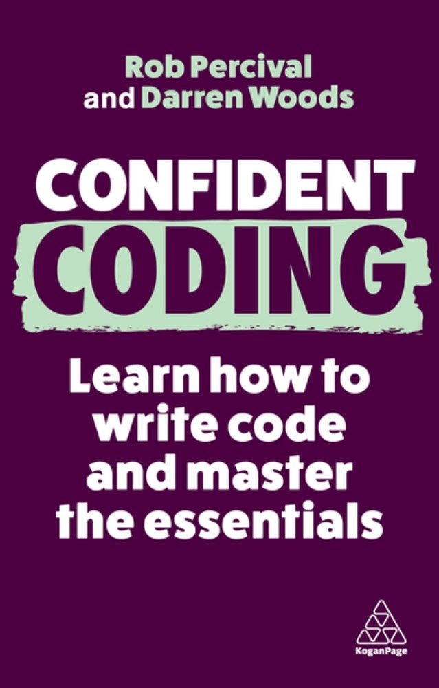 Confident Coding: Learn How to Code and Master the
