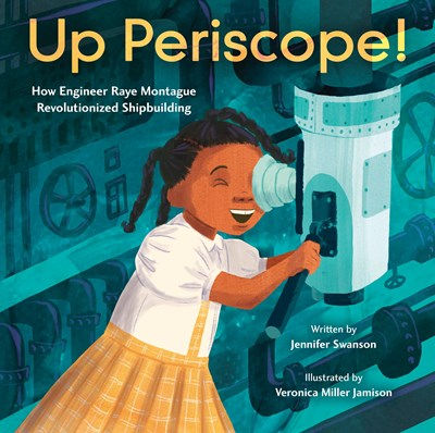 Up Periscope!: How Engineer Raye Montague Revoluti
