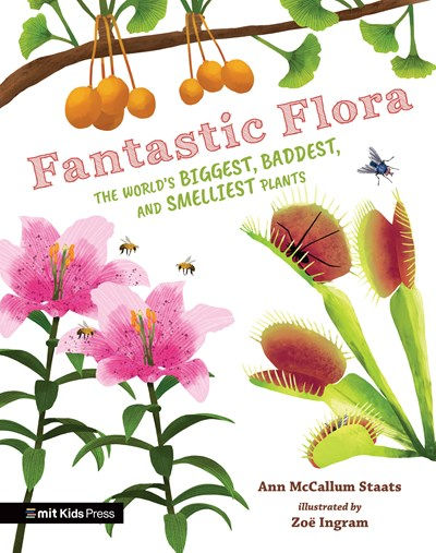 Fantastic Flora: The World’s Biggest, Baddest, and