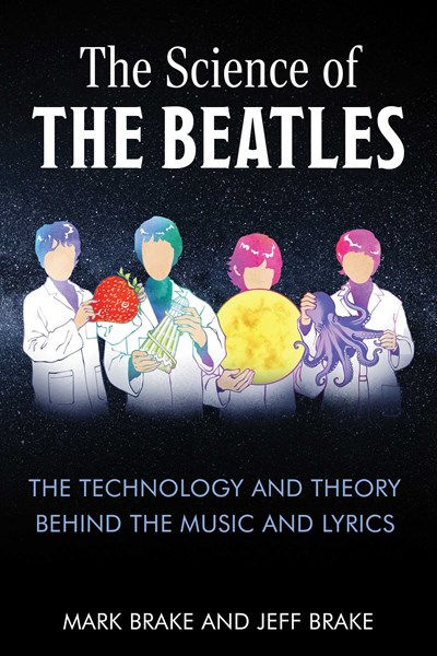 The Science of The Beatles: The Theory and Technol