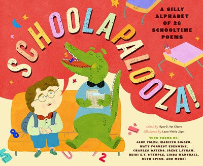 Schoolapalooza: A Silly Alphabet of 26 Schooltime