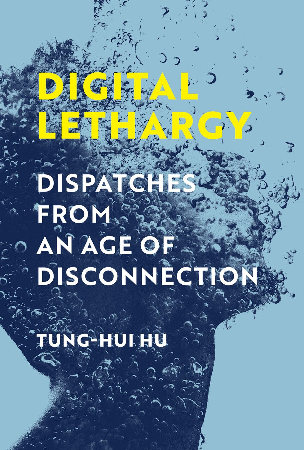 Digital Lethargy: Dispatches from an Age of Discon