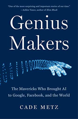 Genius Makers: The Mavericks Who Brought AI to Goo
