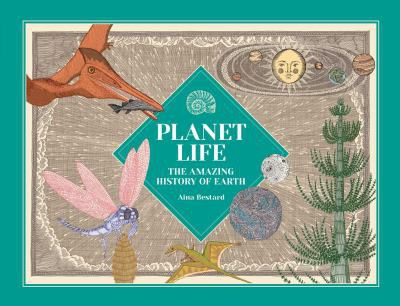 Planet Life: The Amazing History of Earth