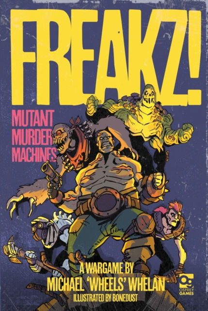 FREAKZ! : Mutant Murder Machines