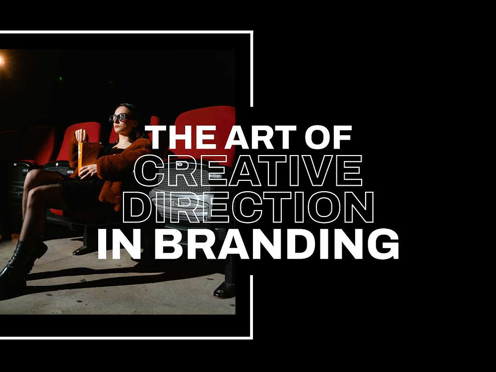 Understanding the Art of Creative Direction for Longevity in Branding