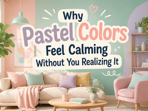 A bright, pastel-themed living room with soft pink, mint green, lavender, and cream décor. A cozy sofa, pastel armchair, indoor plants, and minimalist wooden furniture create a calm atmosphere. Large playful lettering reads, "Why Pastel Colors Feel Calming Without You Realizing It," making this a cheerful and inviting blog header about the relaxing effects of pastel colors.