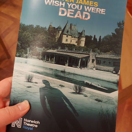 Wish You Were Dead - Norwich Theatre Royal (20.02.2023)