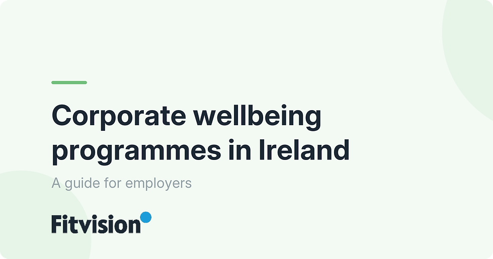 Corporate Wellbeing Programmes in Ireland: A Guide for Employers