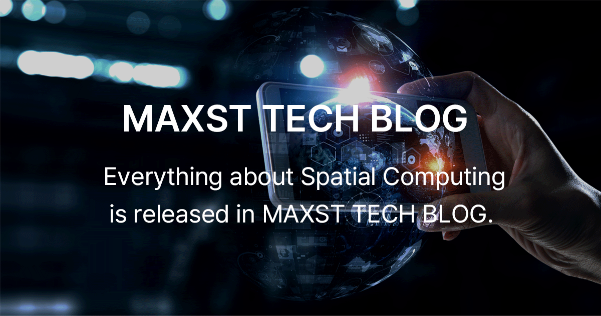 MAXST TECH BLOG Has Been Renewed!