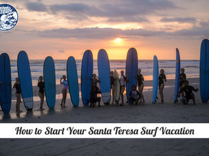 How to Start Your Santa Teresa Surf Vacation