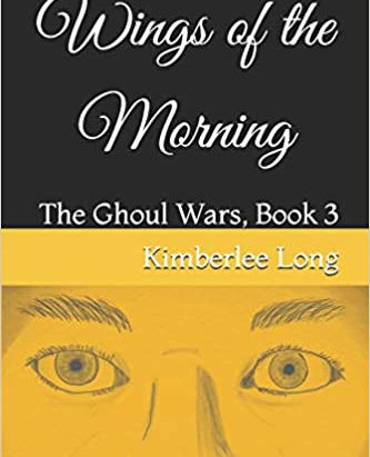 Wings of the Morning -The Ghoul Wars, Book 3