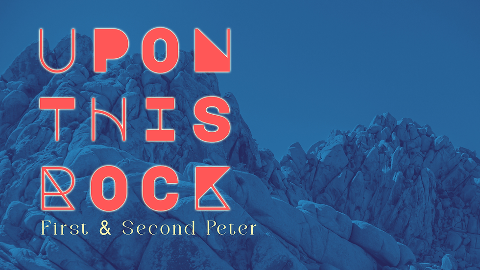 Join us each Sunday for our current sermon series, "Upon This Rock: First & Second Peter"