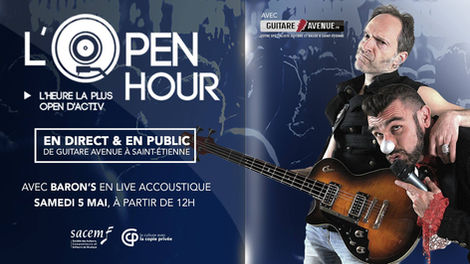 Open hour Spéciale BARON'S
sur ACTIV RADIO le 5 mai