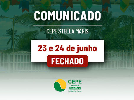 CEPE Stella Maris estará fechado nos dias 23 e 24 de junho