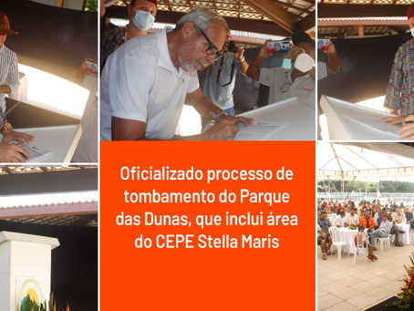 Oficializado processo de tombamento do Parque das Dunas, que inclui área do CEPE Stella Maris