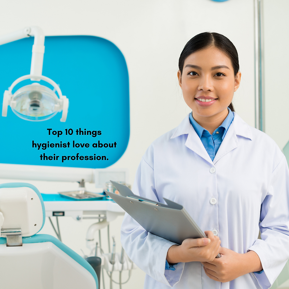 10 Things That Dental Hygienists Absolutely Love About Their Profession