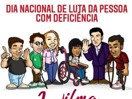 DIA NACIONAL DE LUTA DA PESSOA COM DEFICIÊNCIA