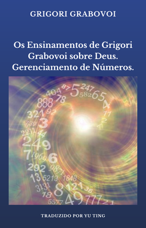 Livro online: Os Ensinamentos de Grigori Grabovoi sobre Deus. Gerenciamento de Números.