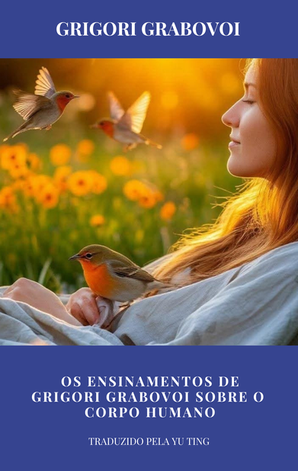 Livro oficial: Os Ensinamentos de Grigori Grabovoi sobre o Corpo Humano - GRIGORI GRABOVOI