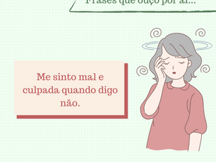 "Me sinto culpada quando digo não"