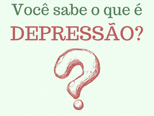 Você sabe o que é depressão?