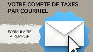 Recevez votre compte de taxes par courriel