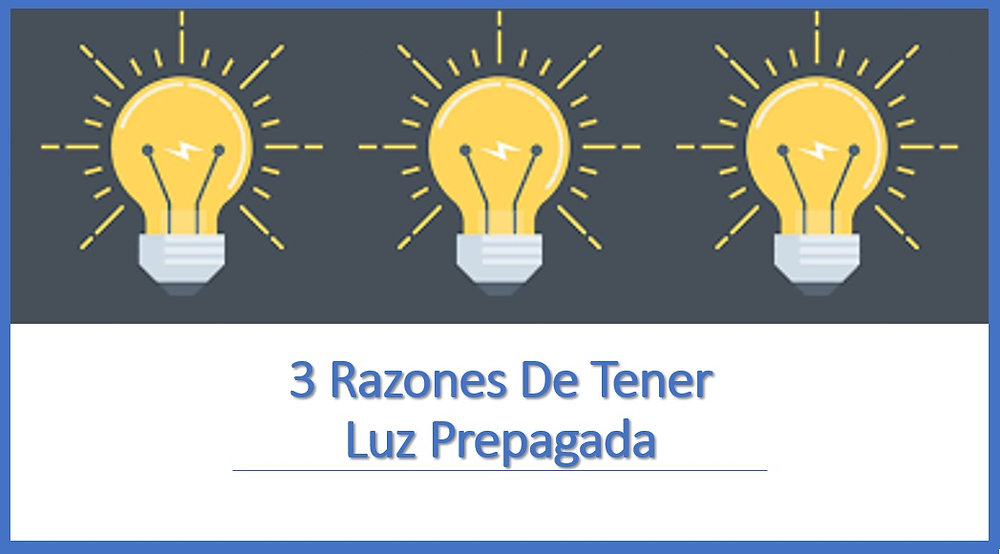 3 Razones Para Tener Luz Prepagada