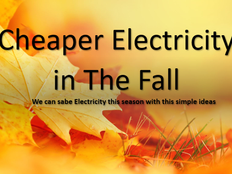 Cheaper Electricity in The Fall