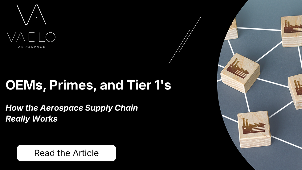 OEMs, Primes, and Tier 1's - How the Aerospace Supply Chain Really Works