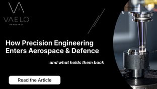 How Precision Engineering Enters Aerospace and Defence (and what holds them back)