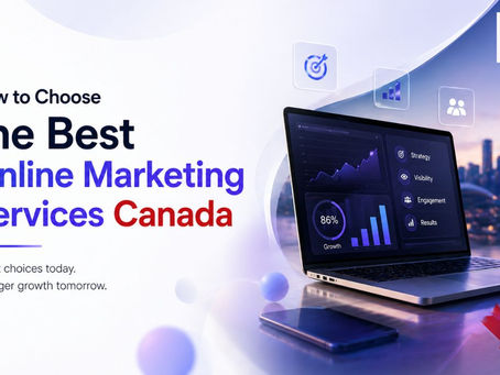How to Choose the Best Online Marketing Services Canada
